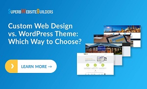 Dizajni me porosi i Web-it kundrejt Tema e WordPress: Cila mënyrë për të zgjedhur?
